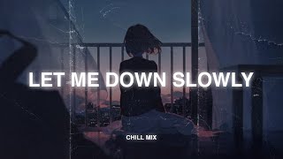 Let Me Down Slowly ♫ Sad love songs playlist 2024 ~ Slowed Sad Songs That Will Make You Cry