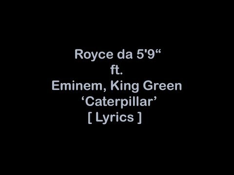 Royce da 5'9" - Caterpillar ft. Eminem, King Green [Lyrics]