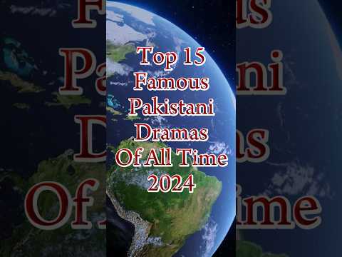 Top 15 Famous Pakistani dramas Of all Time 2024 #top10 #pakistandramas