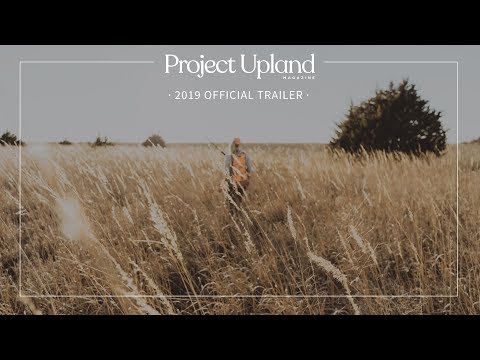 2019 Bird Hunting Season - Official Trailer - The Project Upland Magazine Series