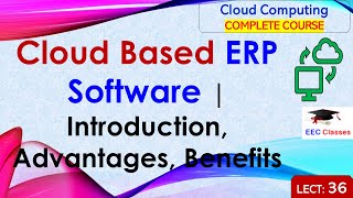 L36: Cloud Based ERP Software | Introduction, Advantages, Benefits | Cloud Computing Lectures Hindi