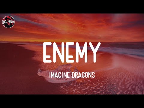 Imagine Dragons - Enemy (Lyrics)