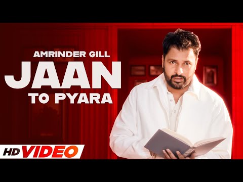 Jaan To Pyara (HD Video) | Amrinder Gill | Latest Punjabi Songs 2024 | New Punjabi Songs 2024