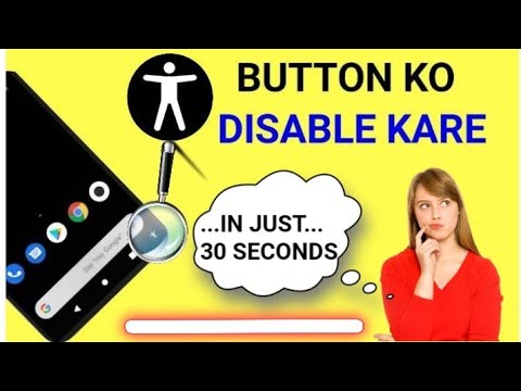 How to disable accessibility button in just 30 seconds. #HACKERMEEMA