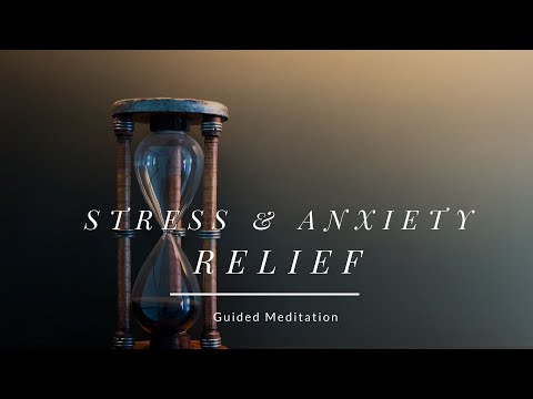 Stress & Anxiety Relief - Guided Meditation