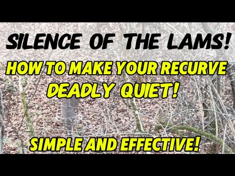 How To Make Your Recurve Deadly Quiet Simple And Effective!