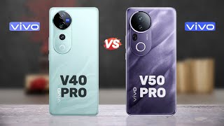 Vivo V40 Pro vs Vivo V50 Pro || Full Comparison