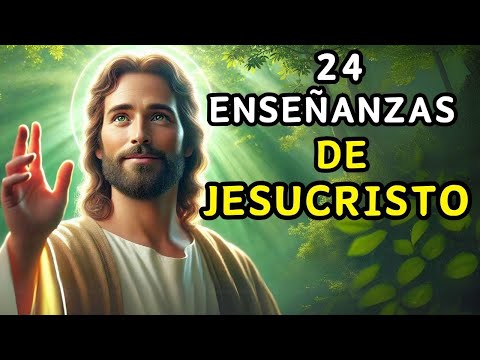 24 Enseñanzas de Jesús que Transformarán Tu Vida: Cómo Aplicarlas Hoy