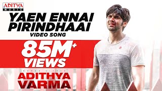 Yaen Ennai Pirindhaai Video Song | Adithya Varma Songs |Dhruv Vikram,Banita Sandhu|Gireesaaya|Radhan