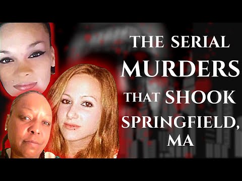 The SERIAL murders that SHOOK Springfield, Massachusetts UNCENSORED & EXTENDED