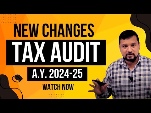 Tax Audit Limit F.Y. 23-24 A.Y. 24-25, Presumptive Taxation No Tax Audit Required Limit, New Changes