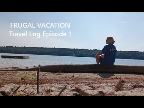 FRUGAL VACATION TRAVEL LOG EPISODE 1 WE ARRIVE IN MAINE