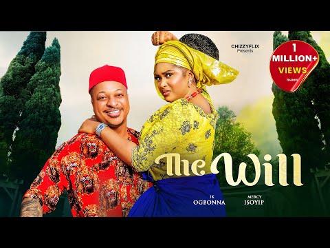 THE WILL - Ik Ogbonna, Mercy Isoyip, 2024 Latest Nigerian Movie