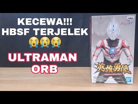 KECEWA BANGET!!! BRAVE HEROES STATUE FIGURE ULTRAMAN ORB