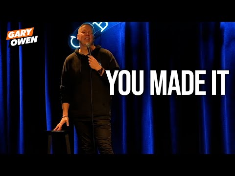 YOU MADE IT | Gary Owen