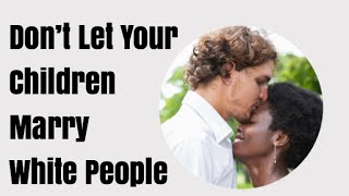 Don’t Let Your Children Marry White People | Featuring Summer Aku’s Mum