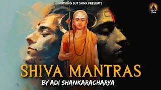 Shiva Mantras by Adi Shankaracharya | Powerful Mantra of Lord Shiva | Nothing but Shiva