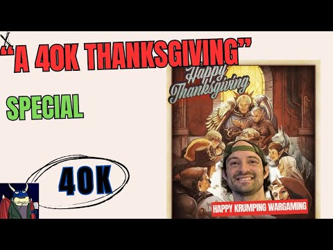 "A Warhammer 40k Thanksgiving: What Makes Me Grateful in the Hobby"