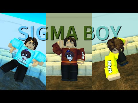 Sigma Sigma Boy Sigma Boy Sigma Boy