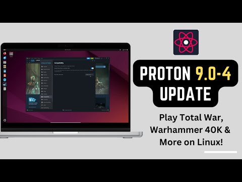 Proton 9.0-4 Update: Play Total War, Warhammer 40K & More on Linux!