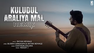 Kuludul Araliya Mal (කුළුඳුල් අරලිය මල්) Remix | Dhyan Hewage & Chathum Dulara | NOIZEY J