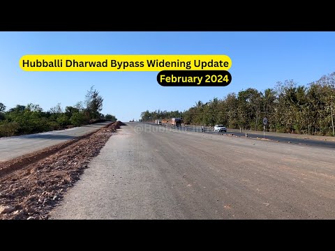 Hubli Dharwad Bypass Widening update: February 2024