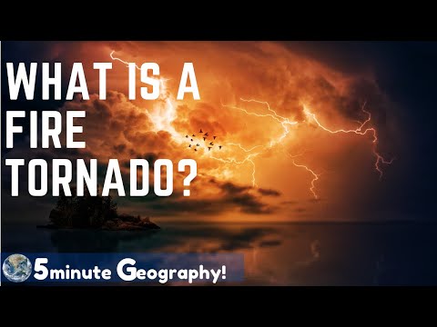 Fire Tornado: Everything you need to know!