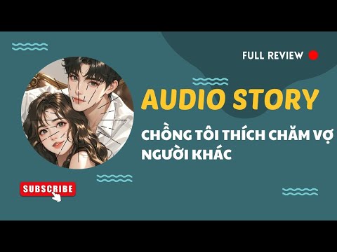 [TRUYỆN AUDIO] || CHỒNG TÔI THÍCH CHĂM VỢ NGƯỜI KHÁC || MANGA REVIEW 2