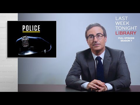 S7 E14: Policing: Last Week Tonight with John Oliver