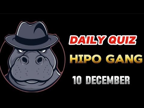 HIPO GANG DAILY QUIZ ANSWERS TODAY 10 DECEMBER