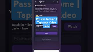 Passive Income | Tapswap Video Code