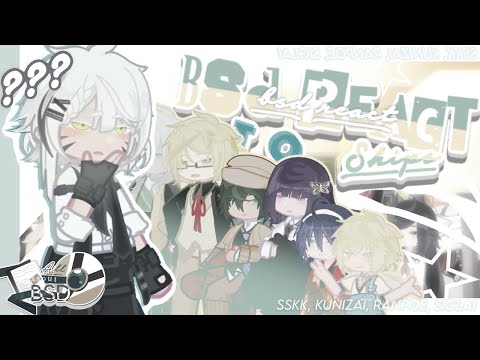 ₁　BSD react to SHIPS  ╱⠀SSKK, Kunizai, Ranpoe, Siglai  ╱⠀⠀gacha reaction video