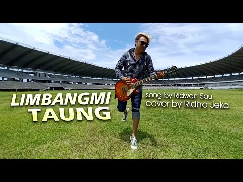 RIDWAN SAU - Limbangmi Taung [ Official Music Cover by Ridho Jeka ]