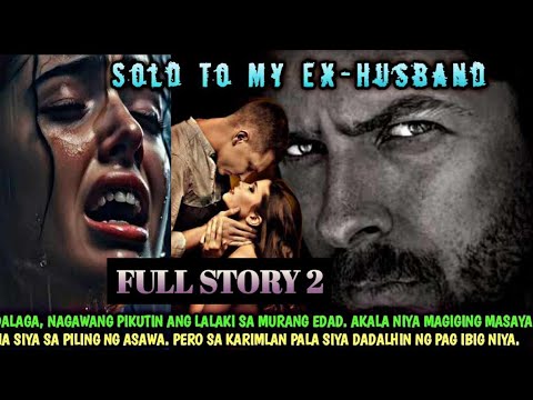 FULL STORY 2 |  SOLD TO MY EX - HUSBAND