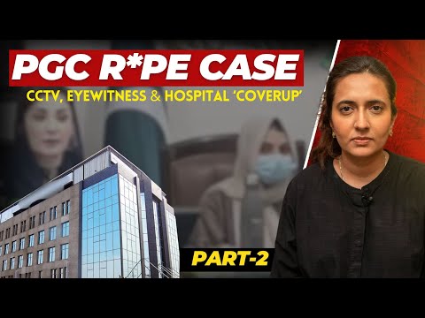 Punjab College R*pe Case: The 'Evidence' | Part 2 | The Current