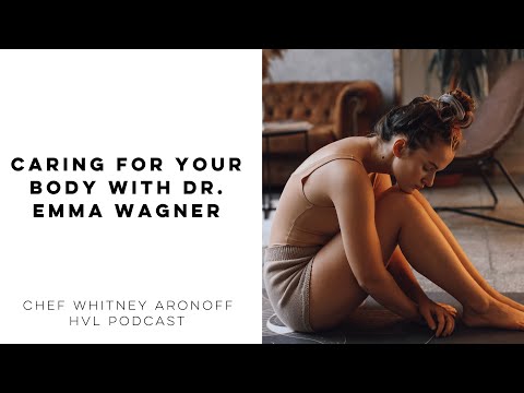 Caring For Your Body with Dr. Emma Wagner