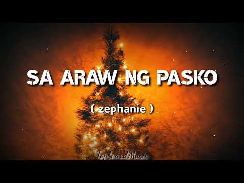 SA ARAW NG PASKO - Zephanie ( Lyrics )