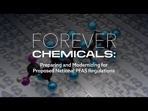 Trailer - Forever Chemicals: Preparing and Modernizing for Proposed National PFAS Regulations