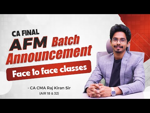 "CA FINAL BATCH ANNOUMCEMENT  | FACE - TO - FACE  CLASSES BY CA CMA RAJ KIRAN (AIR 18 & 32)"