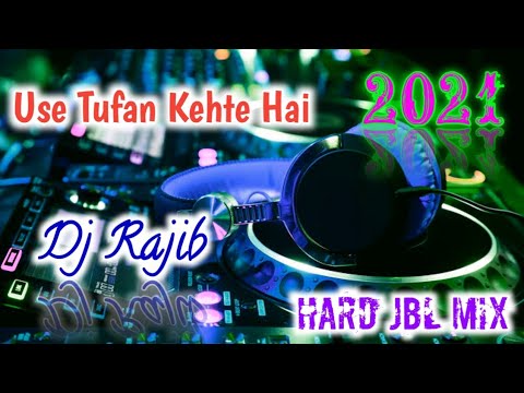 Use Tufan Kehte Hai 💥 Hot Fully Hard Dance Mix 💥 Dj Rajib