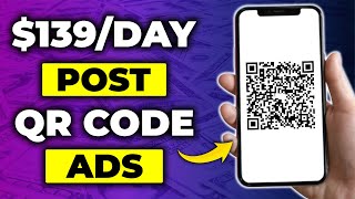 Get Paid $139 Per Day Posting Free QR Codes Online! *NEW Method* | Make Money Online 2025