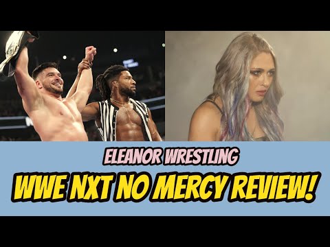 WWE NXT No Mercy 2024 Review | Eleanor Wrestling