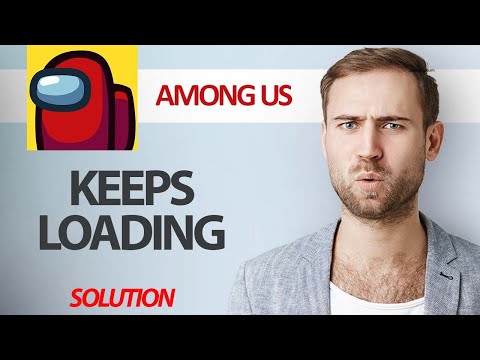 How To Fix Among Us Game App Keeps Loading | Step By Step