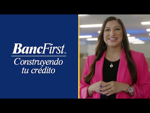 BancFirst Construyendo tu crédito