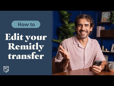 How to Edit Your Remitly Transfer