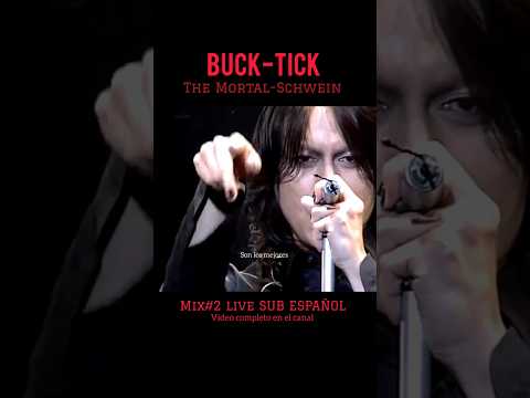 BUCK-TICK THE MORTAL-SCHEWEIN MIX#2 LIVE SUB ESPAÑOL #バクチク#bucktickespañol #bucktick2024#jrock #rock