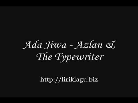 Ada Jiwa - Azlan & The Typewritter ( liriklagu.biz )