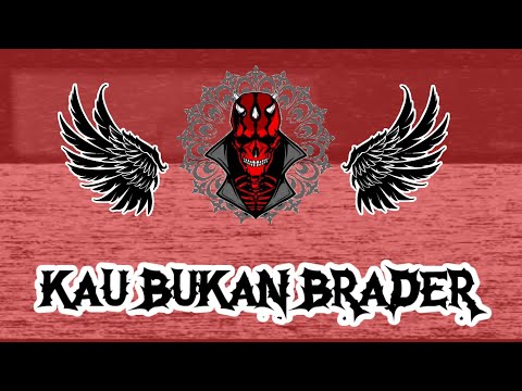 KAU BUKAN BRADER [LIRIK]