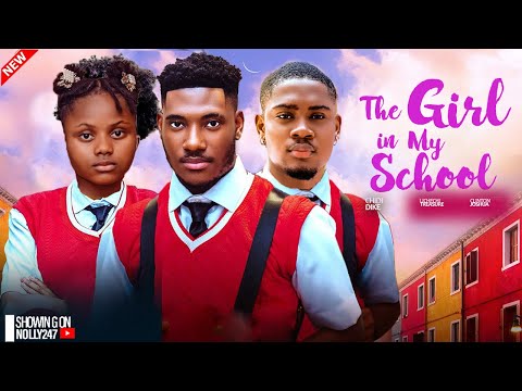 THE GIRL IN MY SCHOOL- FEATURING, UCHECHI TREASURE, CHIDI DIKE, CLINTON JOSHUA