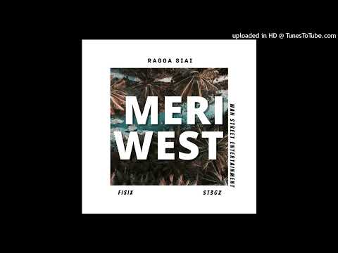 Meri West - Ragga Siai ( Ft. Fisix and St3gz )